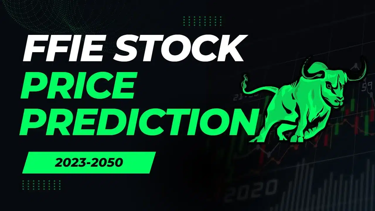 Ffie Stock Price prediction 2023 – 2050