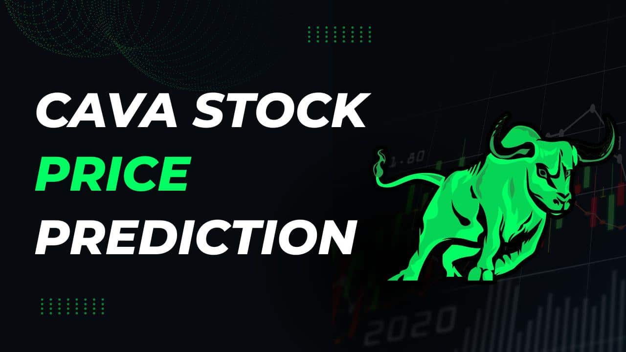 CAVA Stock Price Prediction 2024, 2025, 2030, 2040, 2050